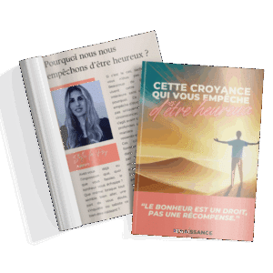 Ebook - Cette croyance qui vous empêche d'être heureux
